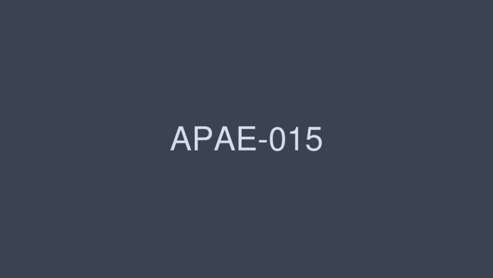 APAE-015 岛田柚月完美合集